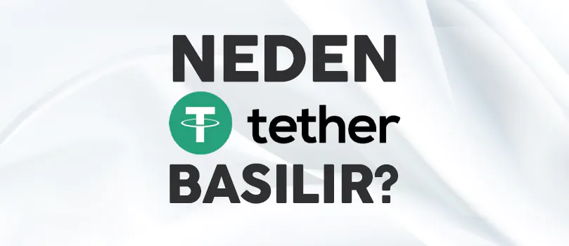 neden tether basılıyor