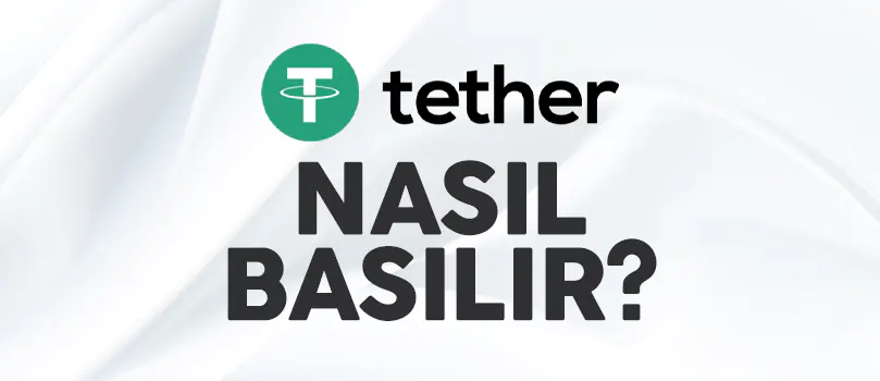 tether nasıl basılır